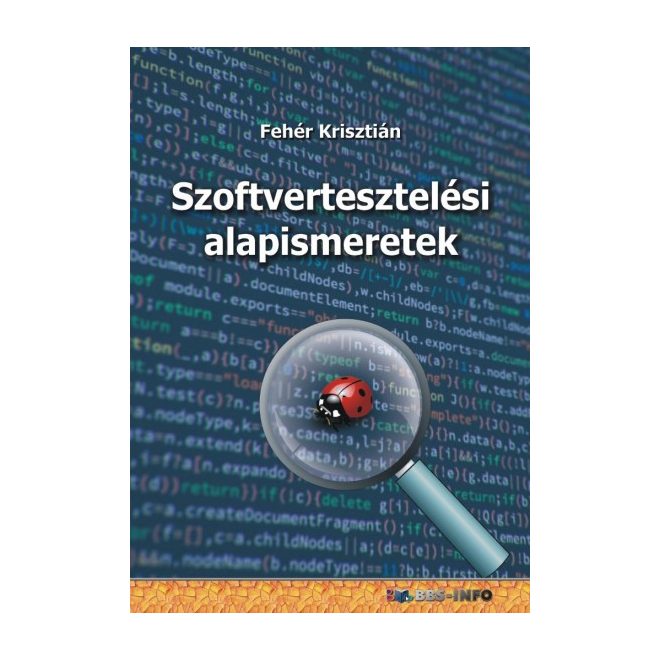 Szoftvertesztelési alapismeretek | Fehér Krisztián